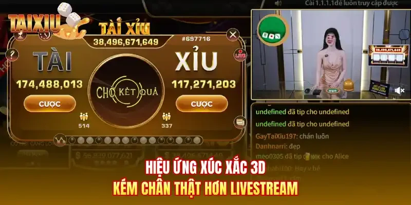 Hiệu ứng xúc xắc 3D kém chân thật hơn livestream
