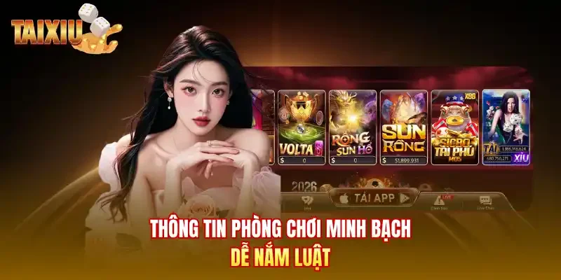 Thông tin phòng chơi minh bạch dễ nắm luật